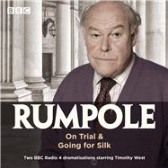 Rumpole: On Trial & Going for Silk Two BBC Radio 4 Dramatisations