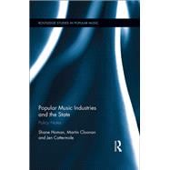 Popular Music Industries and the State: Policy Notes