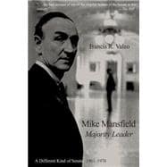 Mike Mansfield, Majority Leader: A Different Kind of Senate, 1961-76