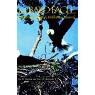 The Bald Eagle Haunts and Habits of a Wilderness Monarch
