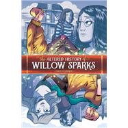 The Altered History of Willow Sparks,9781620104514