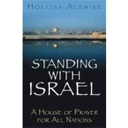 Standing with Israel : A House of Prayer for All Nations