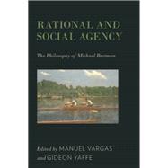 Rational and Social Agency The Philosophy of Michael Bratman