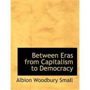 Between Eras from Capitalism to Democracy