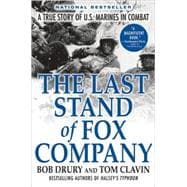 The Last Stand of Fox Company A True Story of U.S. Marines in Combat