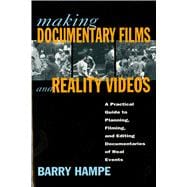 Making Documentary Films and Reality Videos: A Practical Guide to Planning, Filming, and Editing Documentaries of Real Events