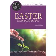 Easter, Season of Life and Fire