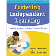 Fostering Independent Learning Practical Strategies to Promote Student Success