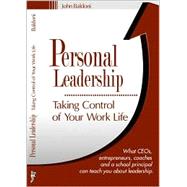 Personal Leadership : Taking Control of Your Work Life