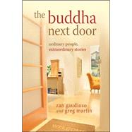 Buddha Next Door : Ordinary People, Extraordinary Stories