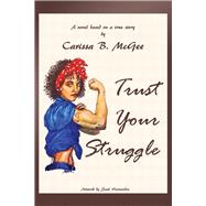 Trust Your Struggle