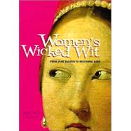 Women's Wicked Wit From Jane Austen to Rosanne Barr