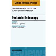 Pediatric Endoscopy: An Issue of Gastrointestinal Endoscopy Clinics of North America