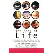 The Book of Life A Personal and Ethical Guide to Race, Normality and the Human Gene Study