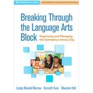 Breaking Through the Language Arts Block Organizing and Managing the Exemplary Literacy Day