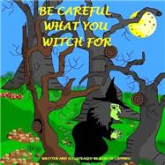 Be Careful What You Witch for