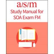 ASM Study Manual for Exam FM | 13th Edition