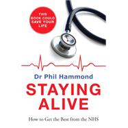 Staying Alive How to Get the Best From the NHS