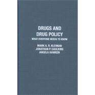 Drugs and Drug Policy What Everyone Needs to Know®