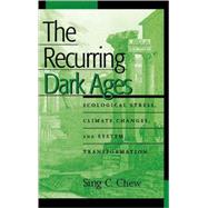 The Recurring Dark Ages Ecological Stress, Climate Changes, and System Transformation