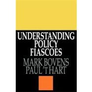 Understanding Policy Fiascoes