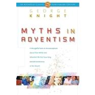Myths in Adventism: An Interpretive Study of Ellen White, Education, and Related Issues
