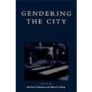 Gendering the City Women, Boundaries, and Visions of Urban Life