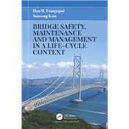 Bridge Safety, Maintenance and Management in a Life-Cycle Context