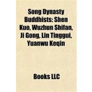 Song Dynasty Buddhists : Shen Kuo, Wuzhun Shifan, Ji Gong, Lin Tinggui, Yuanwu Keqin