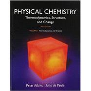 Physical Chemistry, Volume 1 Thermodynamics and Kinetics