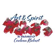 Art & Spirit A Memoir
