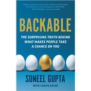 Backable The Surprising Truth Behind What Makes People Take a Chance on You