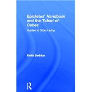 EpictetusÆ Handbook  and the Tablet of Cebes: Guides to Stoic Living