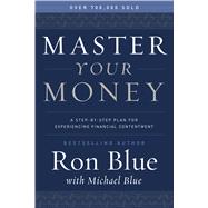 Master Your Money A Step-by-Step Plan for Experiencing Financial Contentment