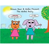 Brown Bear & Oofie Present The Verbal Bully