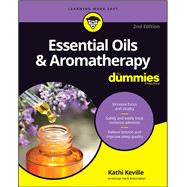Essential Oils & Aromatherapy For Dummies