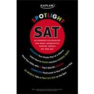 Kaplan Spotlight SAT : 25 Lessons Illuminate the Most Frequently Tested Topics