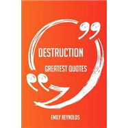 Destruction Greatest Quotes