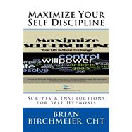 Maximize Your Self Discipline