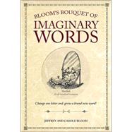 Bloom's Bouquet of Imaginary Words