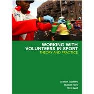 Working with Volunteers in Sport: Theory and Practice