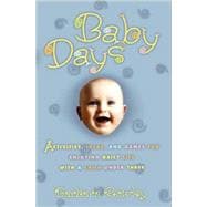 Baby Days Activities, Ideas, and Games for Enjoying Daily Life with a Child Under Three