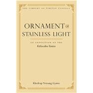 Ornament of Stainless Light : An Exposition of the Kalachakra Tantra