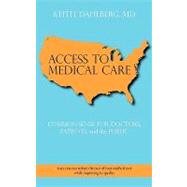 Access to Medical Care : COMMON SENSE for DOCTORS, PATIENTS, and the PUBLIC