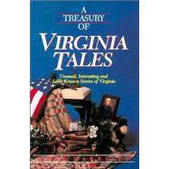 Treasury of Virginia Tales : Unusual, Interesting, and Little-Known Stories of Virginia