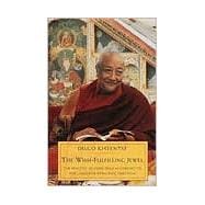 The Wish-Fulfilling Jewel The Practice of Guru Yoga According to the Longchen Nyingthig Tradition