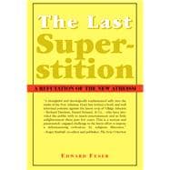 The Last Superstition: A Refutation of the New Atheism