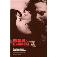 Making and Remaking Italy The Cultivation of National Identity around the Risorgimento