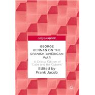 George Kennan on the Spanish-american War