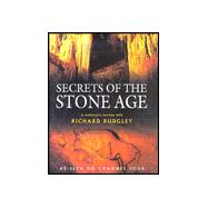 Secrets of the Stone Age : A Prehistoric Journey